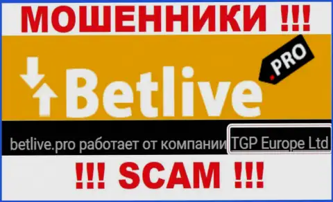 BetLive Pro - это интернет-мошенники, а управляет ими юридическое лицо TGP Europe Ltd