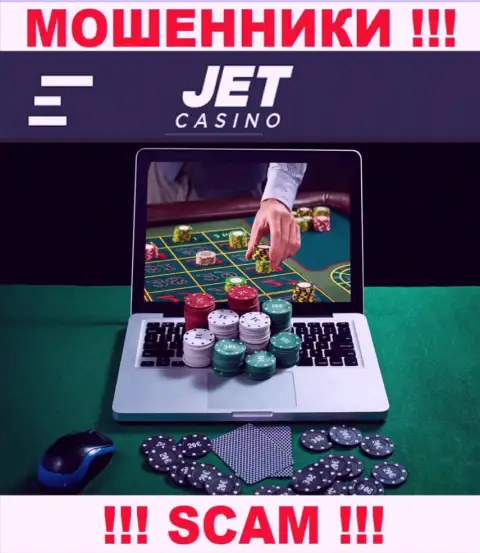 Тип деятельности internet-мошенников Jet Casino - это Онлайн казино, но знайте это надувательство !!!