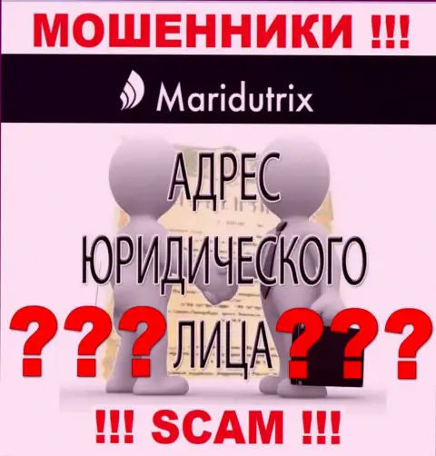 Maridutrix Com это настоящие мошенники, не предоставляют информацию о юрисдикции на своем веб-сервисе